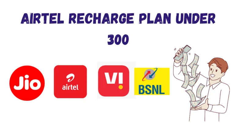 Airtel Recharge Plans Under ₹300 – Best Budget Options for Data, Calling and Everyday Connectivity