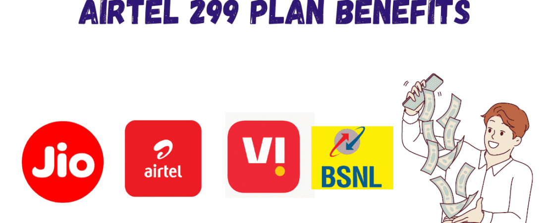Airtel ₹299 Recharge Plan: Check What You Get for 28 Days